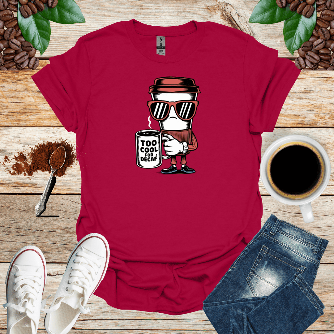 TOO COOL FOR DECAF