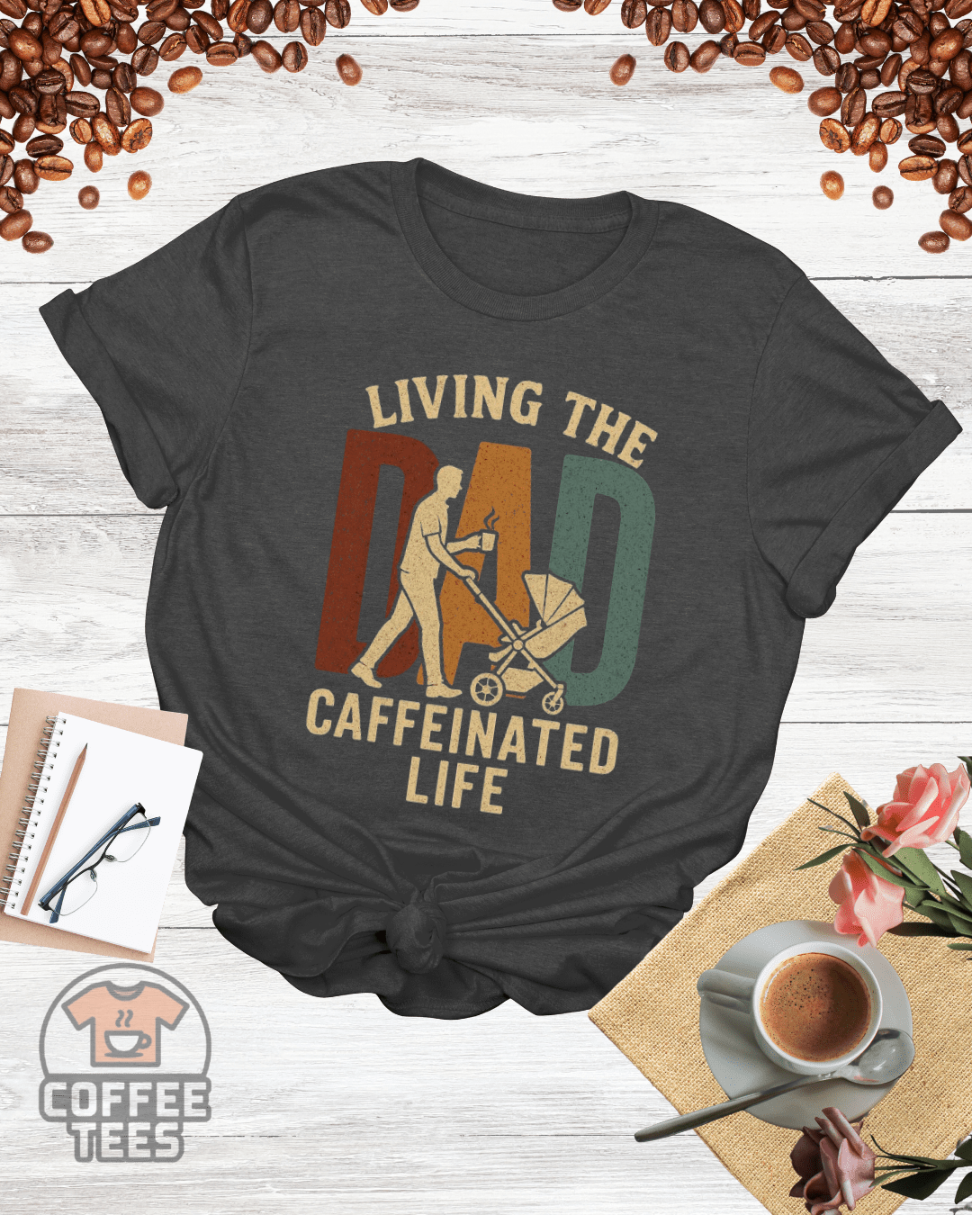 LIVING THE DAD CAFFEINATED LIFE T-Shirt