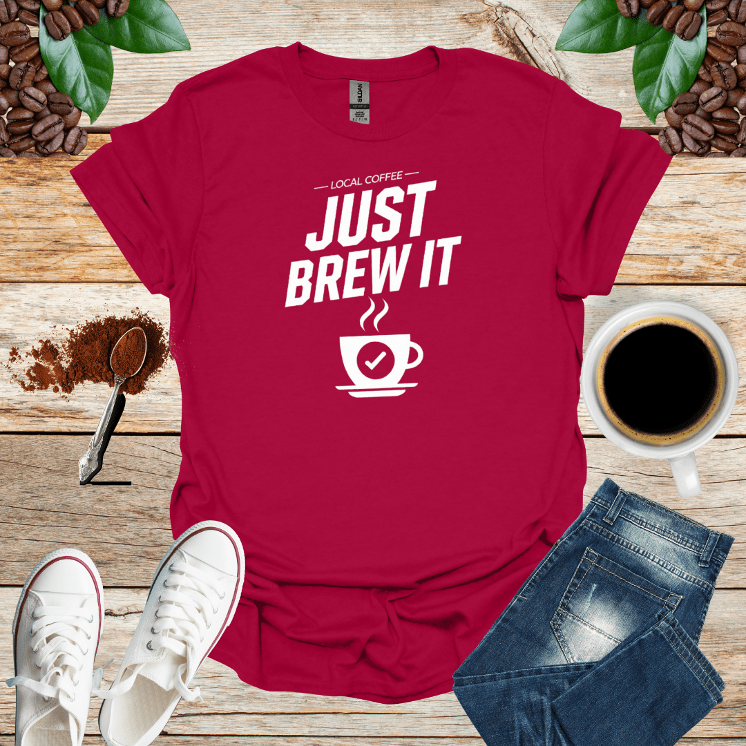 LOCAL COFFEE JUST BREW IT