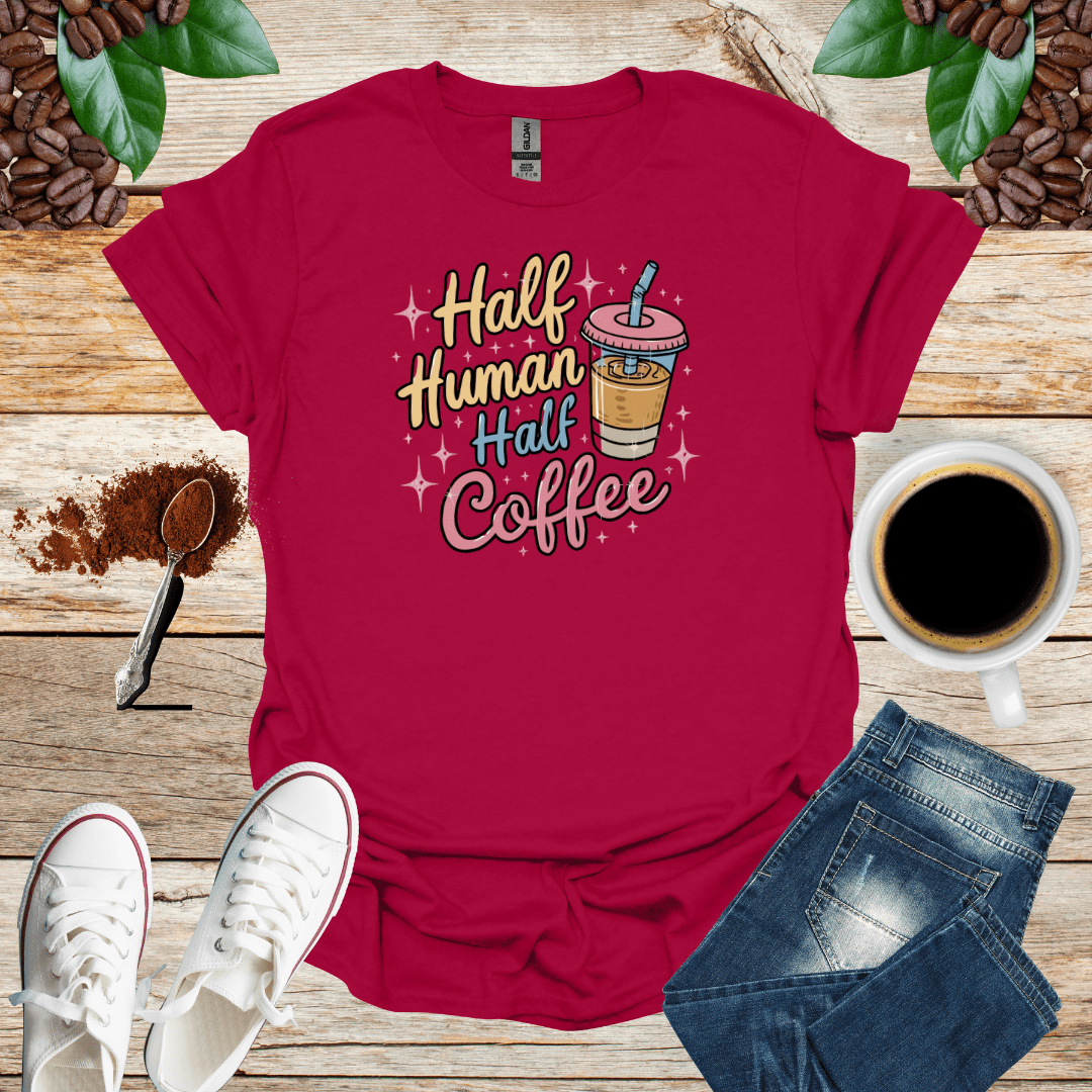 HALF HUMAN HALF COFFEE T-Shirt