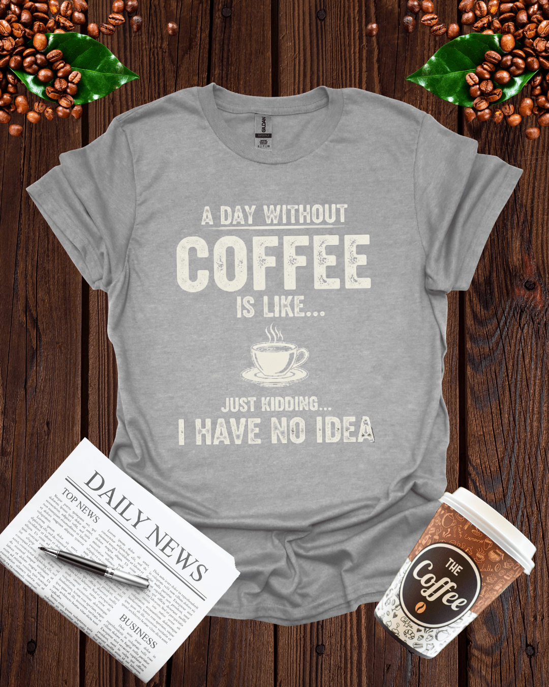 A DAY WITHOUT COFFEE IS LIKE T-Shirt