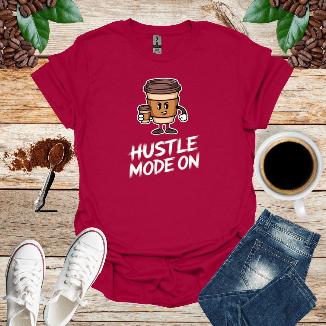 HUSTLE MODE ON T-Shirt