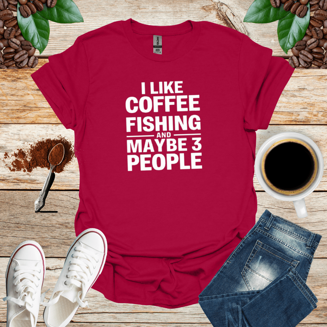 I LIKE COFFEE FISHING AND MAYBE 3 PEOPLE