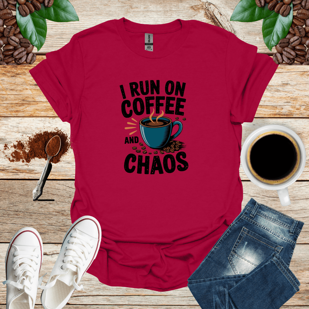 I RUN ON COFFEE AND CHAOS
