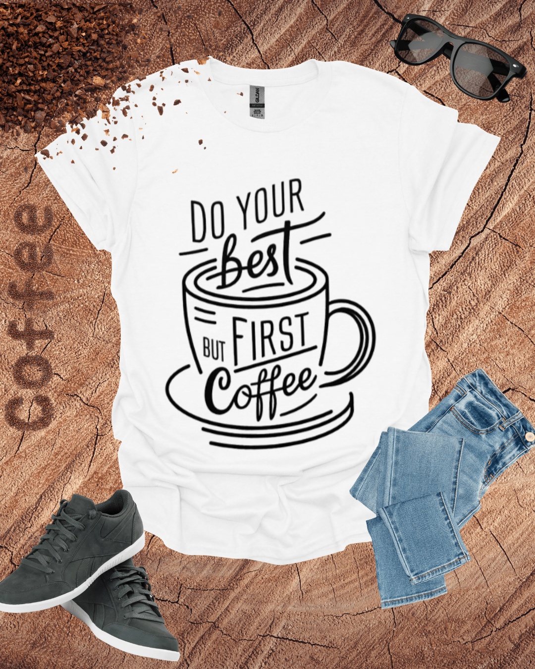 DO YOUR BEST FIRST COFFEE T-Shirt