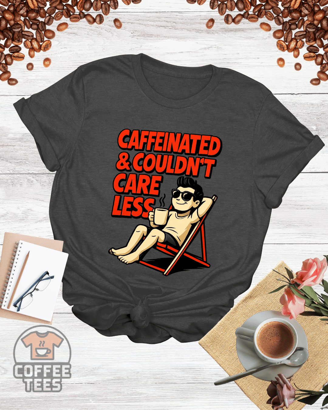CAFFEINATED & couldn't CARE LESS T-Shirt