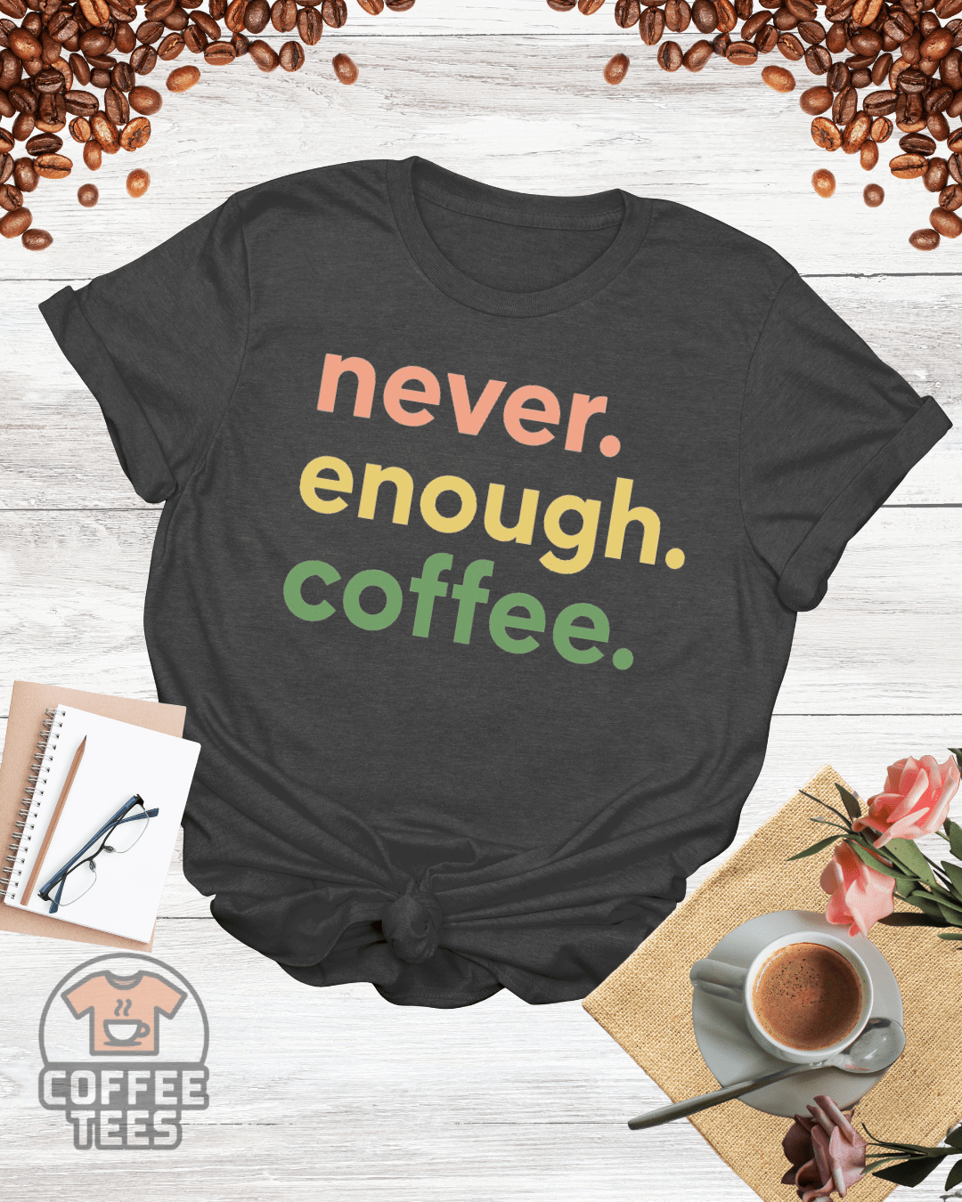 never enough coffee T-Shirt