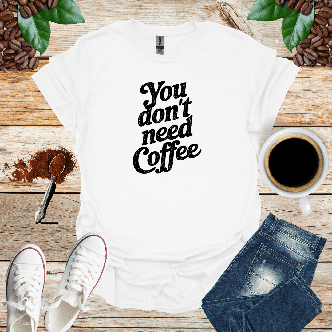 You DON'T Need COFFEE