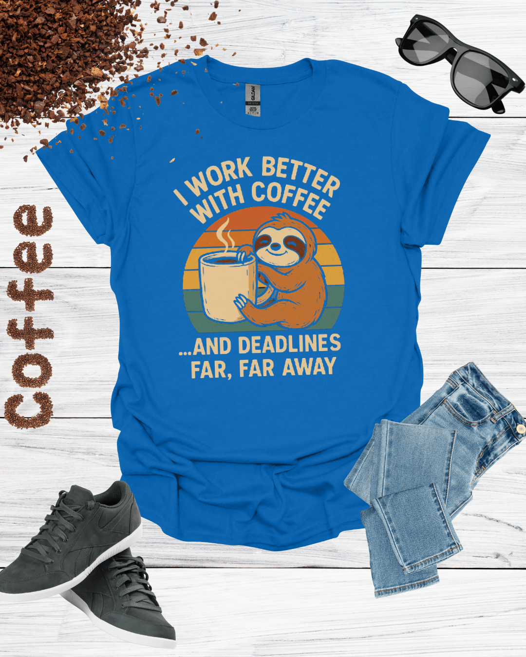 I WORK BETTER WITH COFFEE T-Shirt