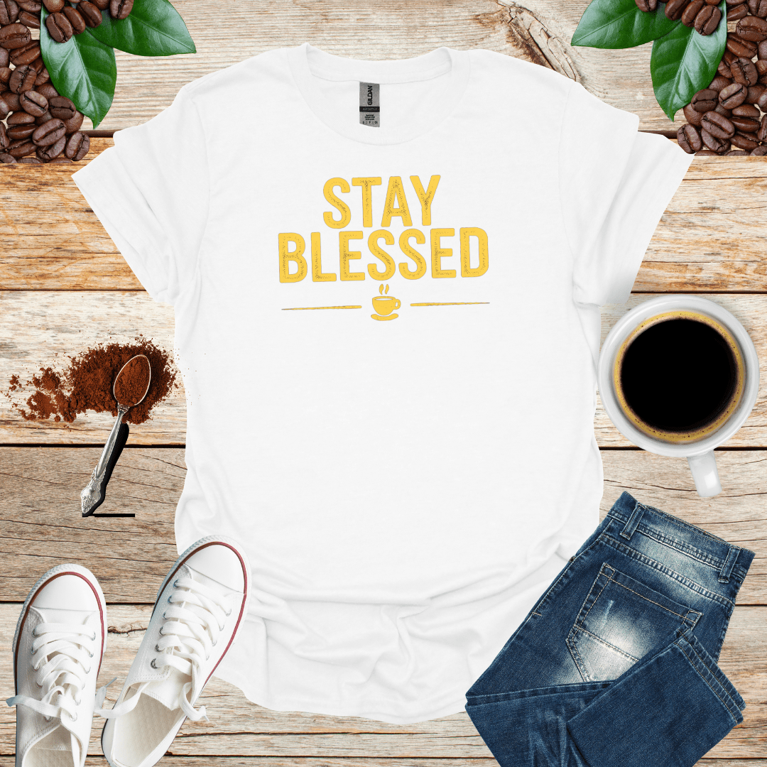 STAY BLESSED T-Shirt