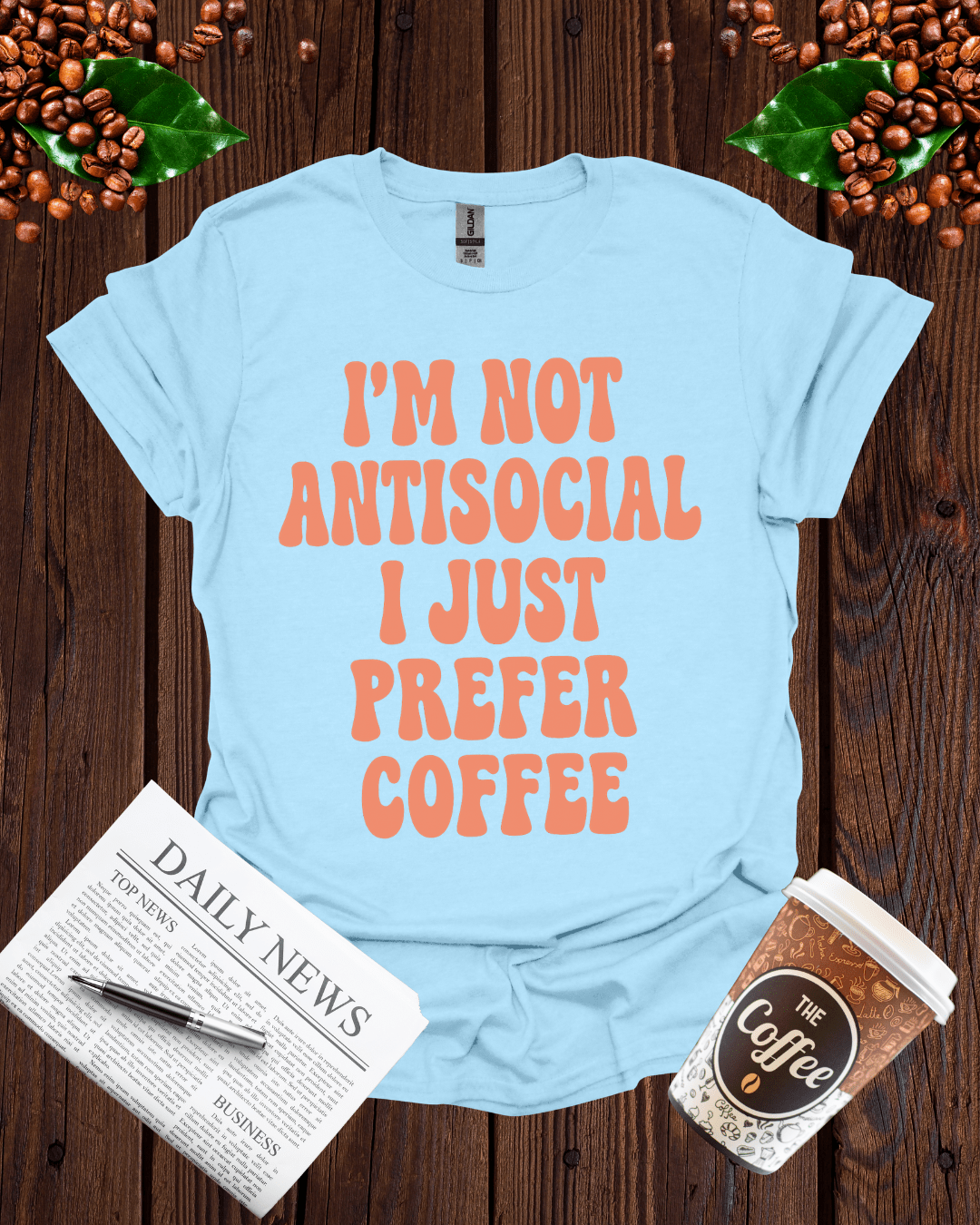 I'M NOT ANTISOCIAL I JUST PREFER COFFEE T-Shirt