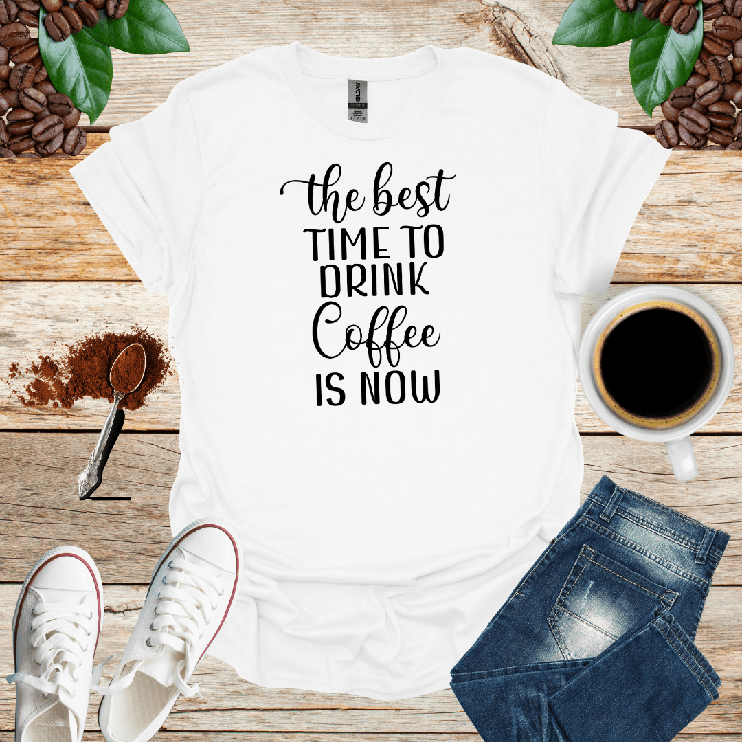 THE BEST TIME TO DRINK COFFEE IS NOW