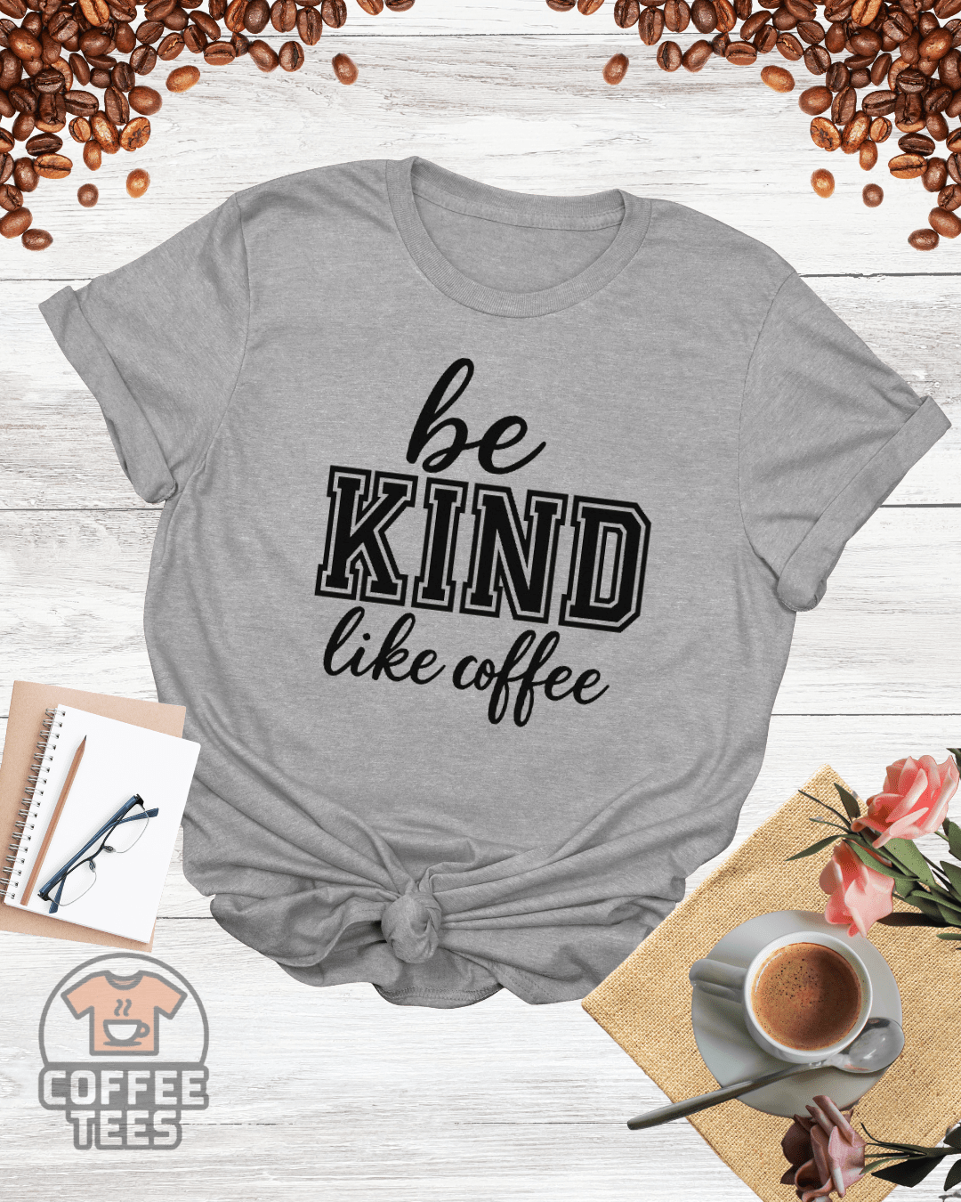be KIND like coffee T-Shirt