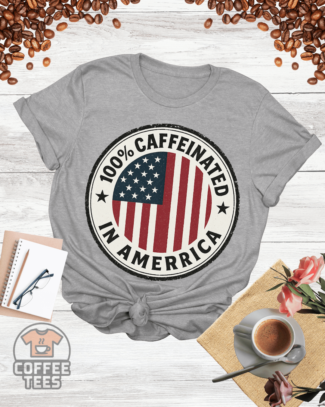 100% CAFFEINATED IN AMERICA T-Shirt