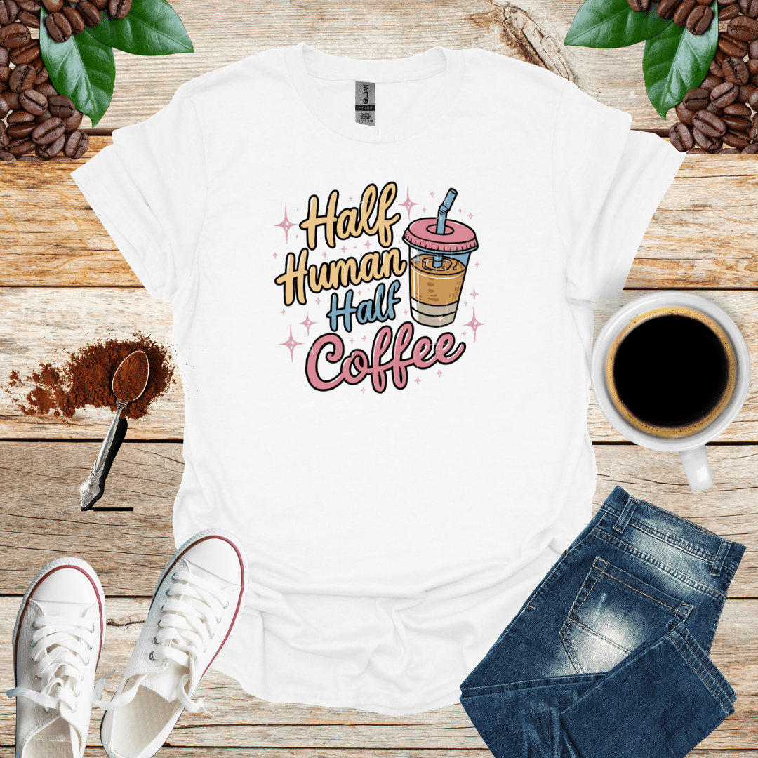 HALF HUMAN HALF COFFEE T-Shirt