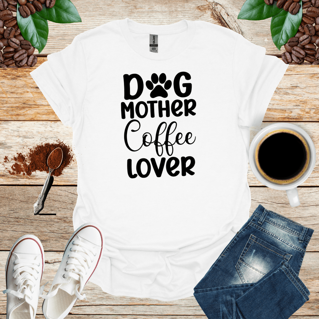 DOG MOTHER COFFEE LOVER