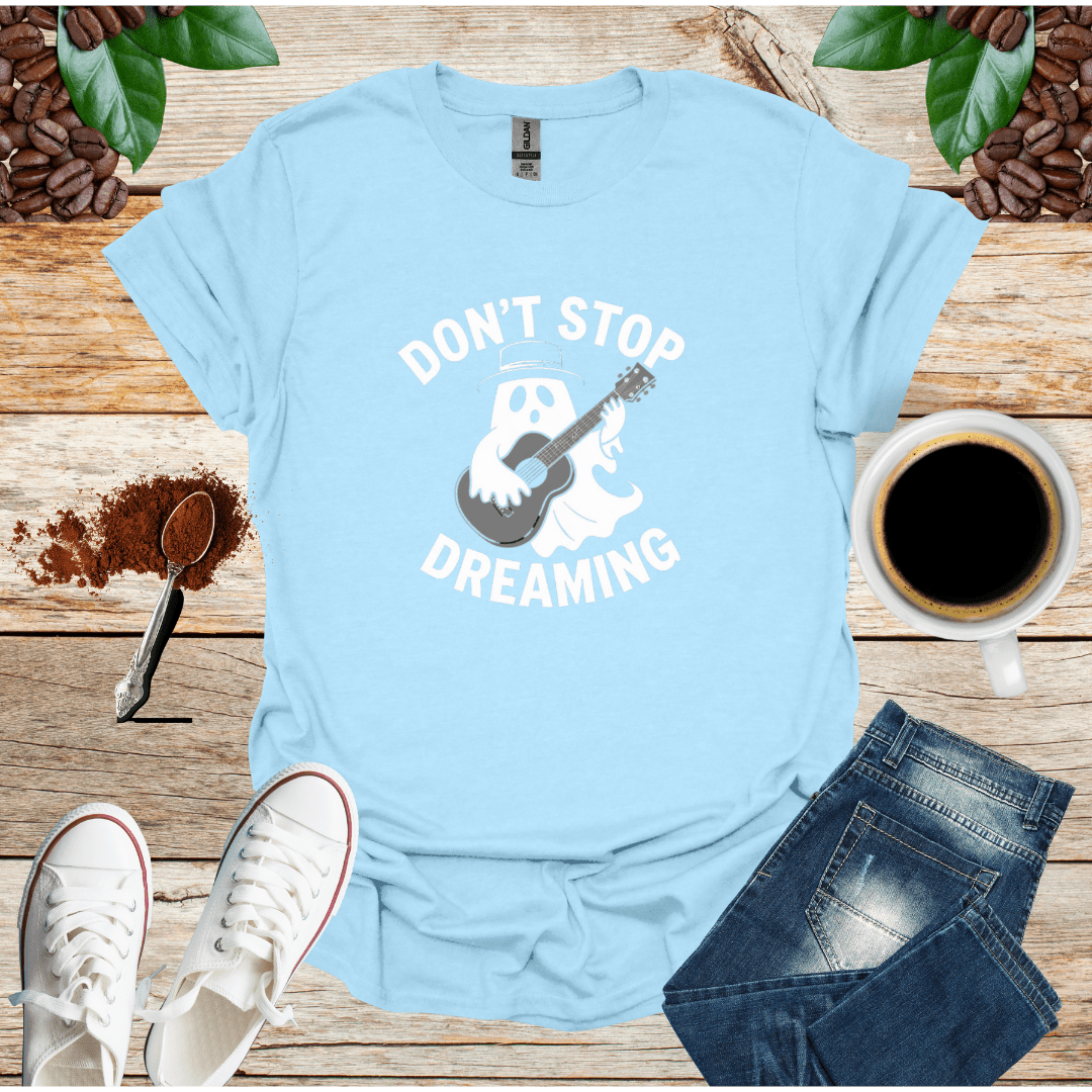 DON'T STOP DREAMING