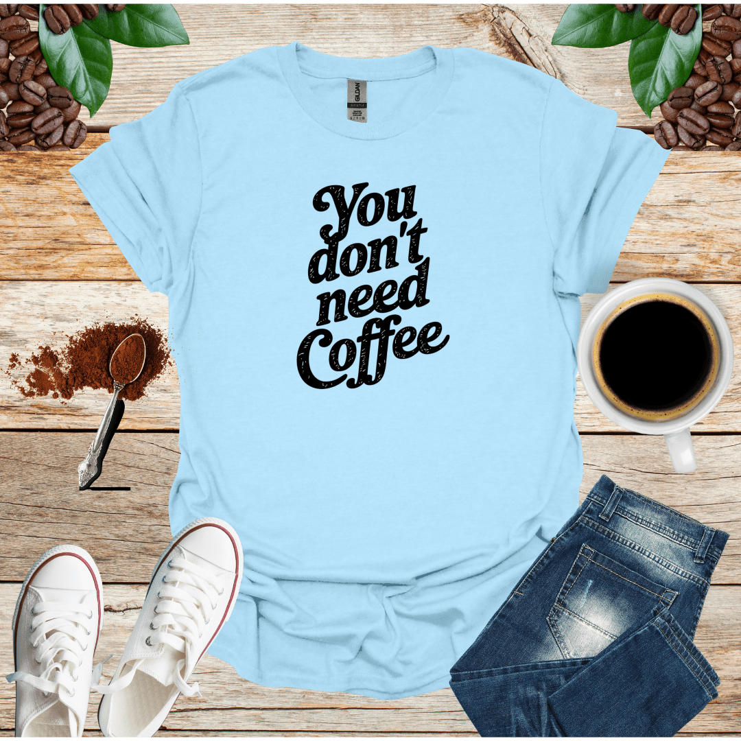 You DON'T Need COFFEE