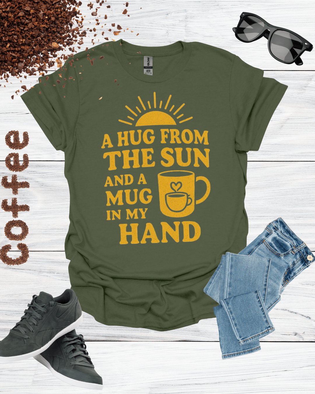 A HUG FROM THE SUN AND A MUG IN MY HAND T-Shirt