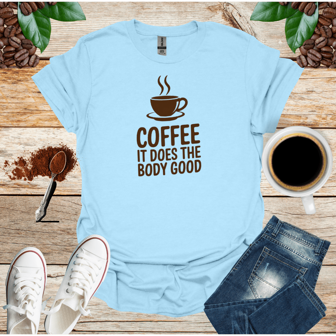 COFFEE IT DOSE THE BODY GOOD