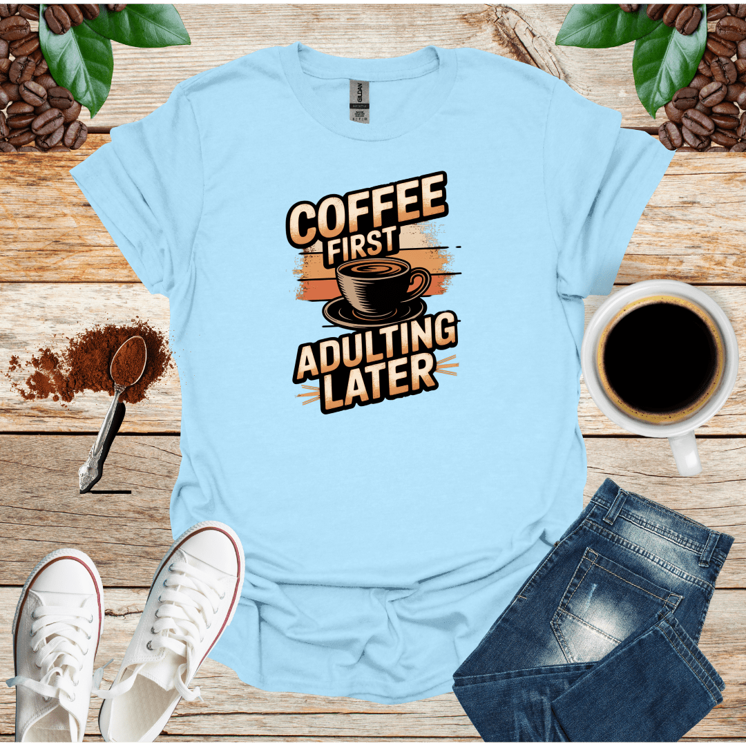 COFFEE FIRST ADULTING LATER