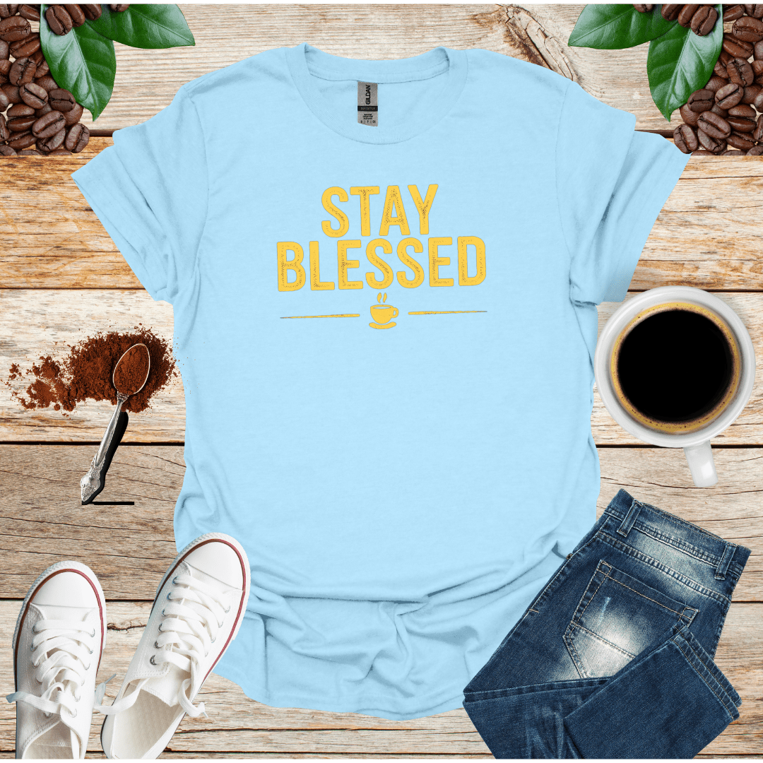 STAY BLESSED T-Shirt