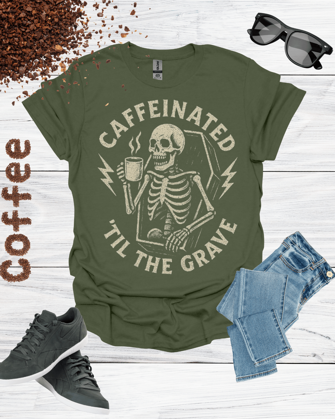 CAFFEINATED TIL THE GRAVE T-Shirt