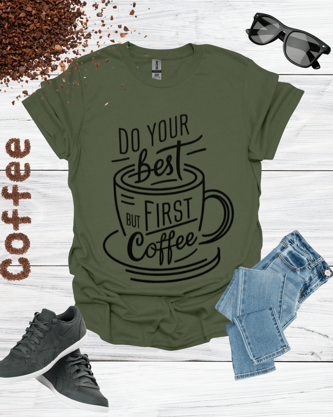 DO YOUR BEST FIRST COFFEE T-Shirt