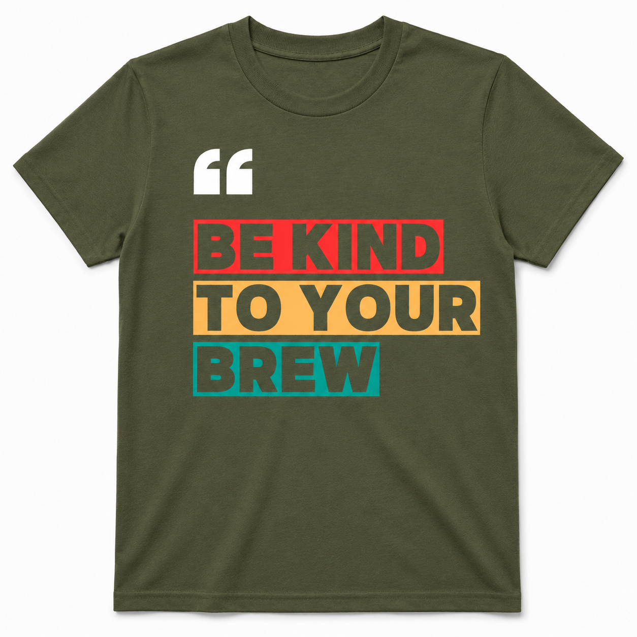 Be Kind to Your Brew Shirt