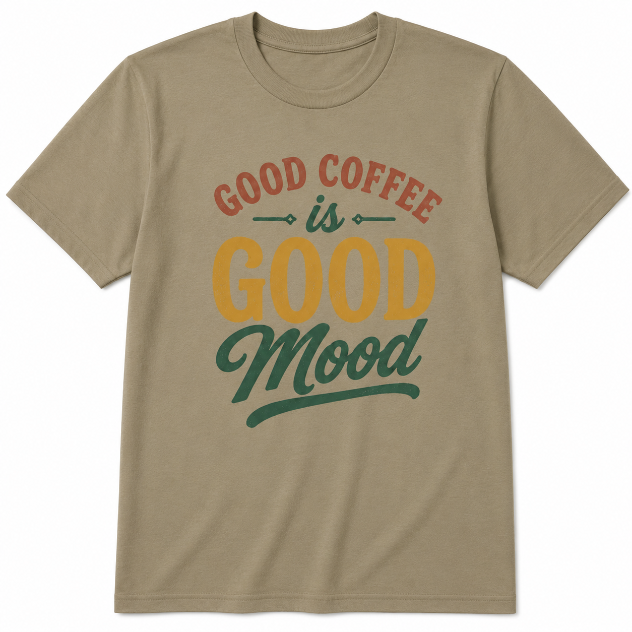 GOOD COFFEE is Good mode T-Shirt
