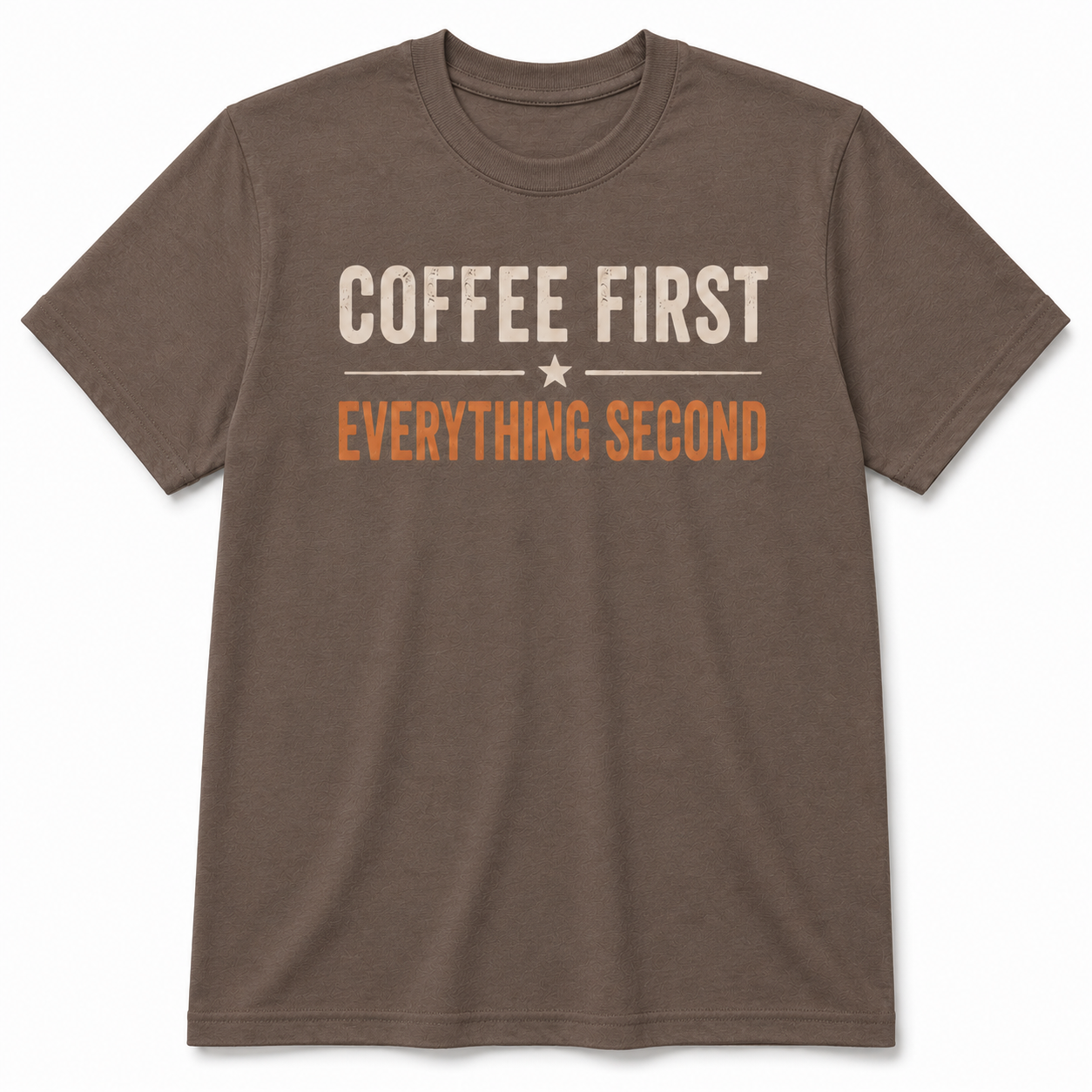 COFFEE FIRST EVERYTHING SECOND T-Shirt
