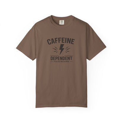 CAFFEINE DEPENDENT T-Shirt