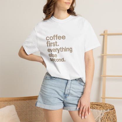 coffee first everything else second T-Shirt