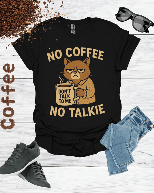 NO COFFEE NO TALKIE T-Shirt