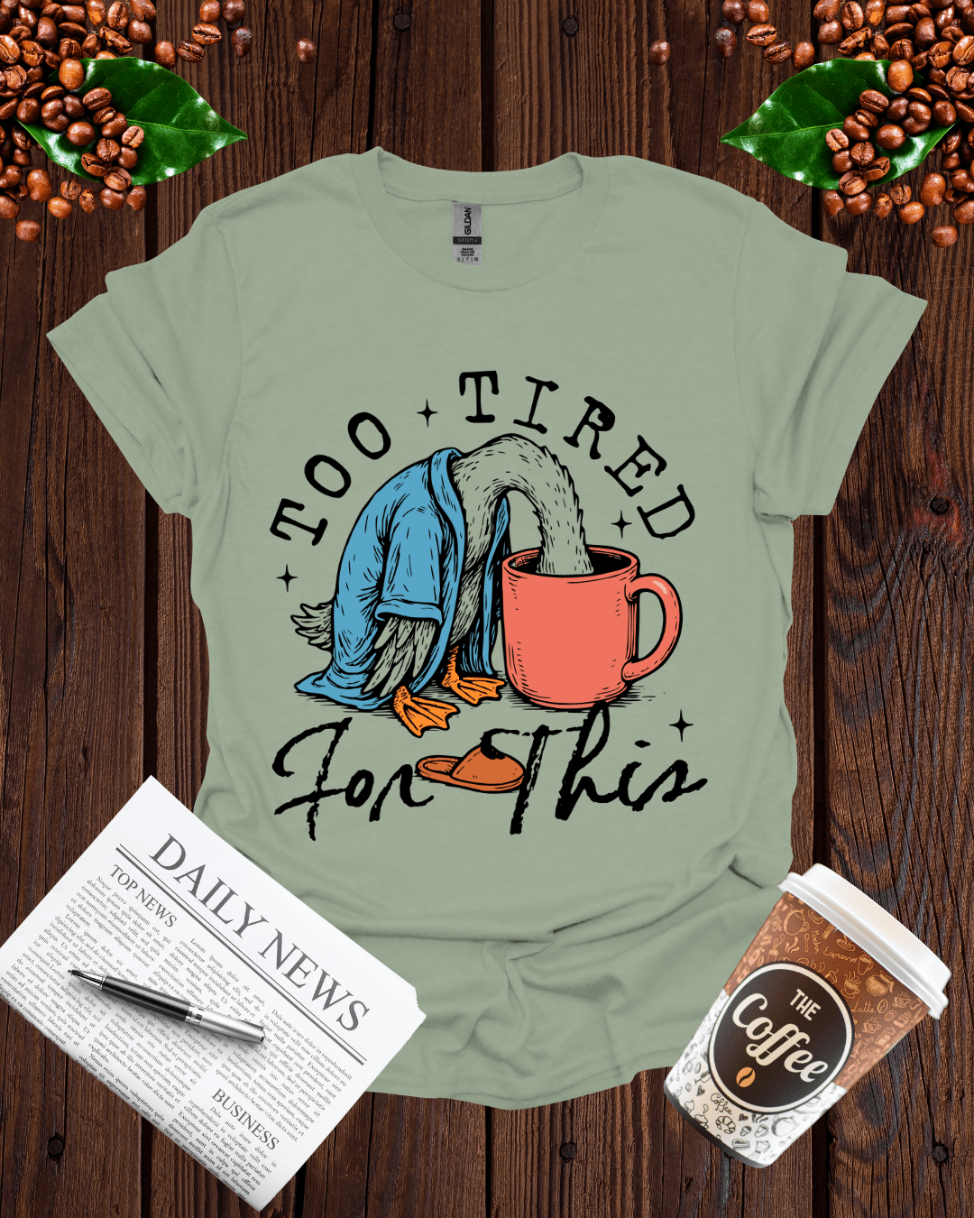 TOO TIRED FOR THIS T-Shirt