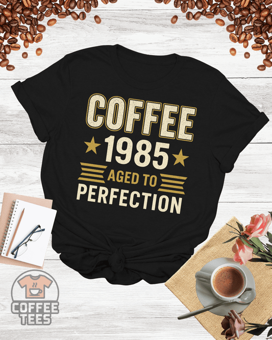 COFFEE 1985 AGED TO PERFECTION T-Shirt