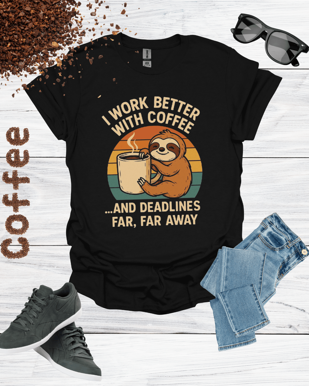 I WORK BETTER WITH COFFEE T-Shirt