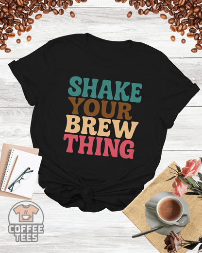 Shake Your Brew Thing Shirt