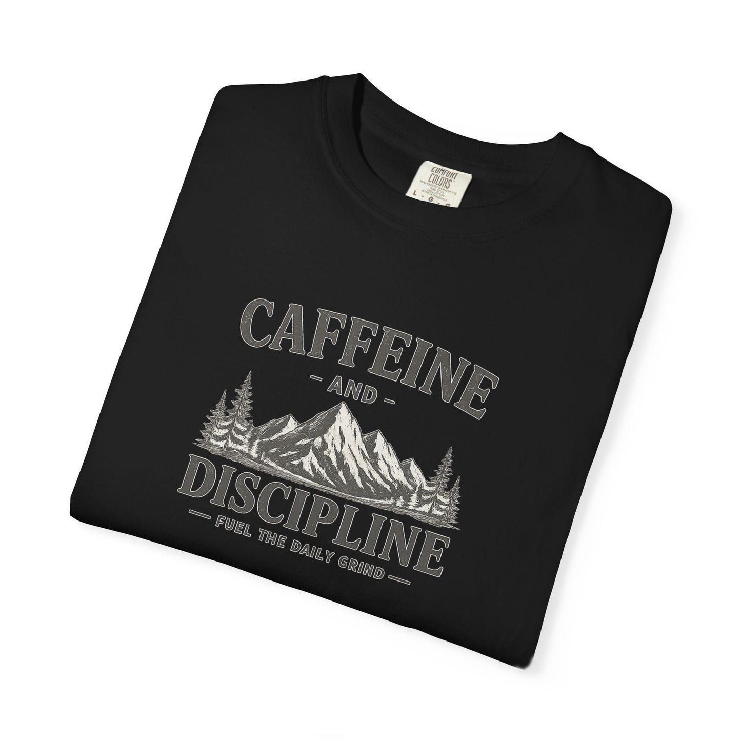CAFFEINE AND DISCIPLINE T-Shirt