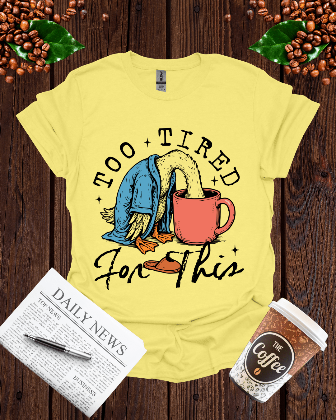 TOO TIRED FOR THIS T-Shirt