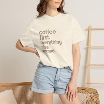 coffee first everything else second T-Shirt