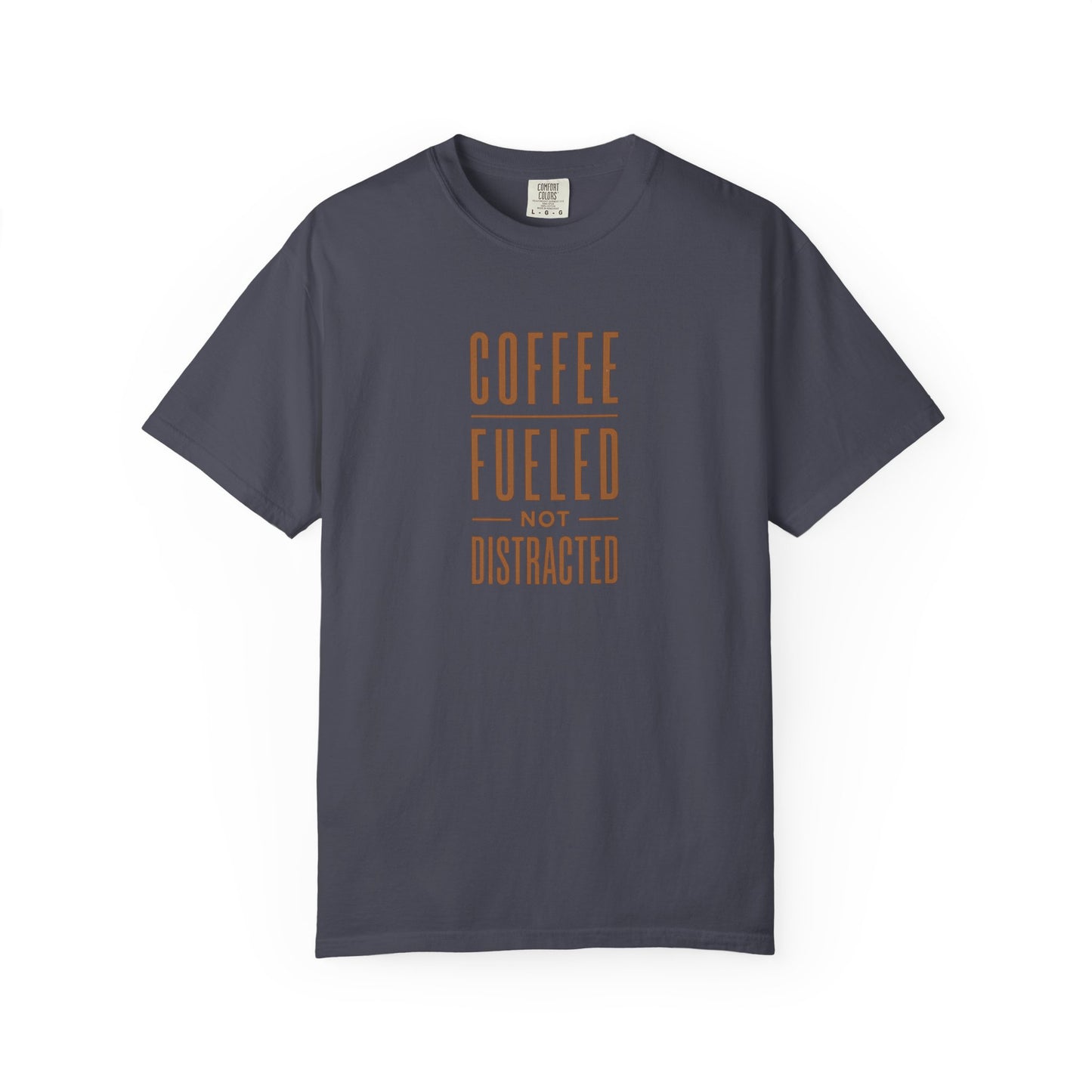 COFFEE FUELED NOT DISTRACTED T-Shirt