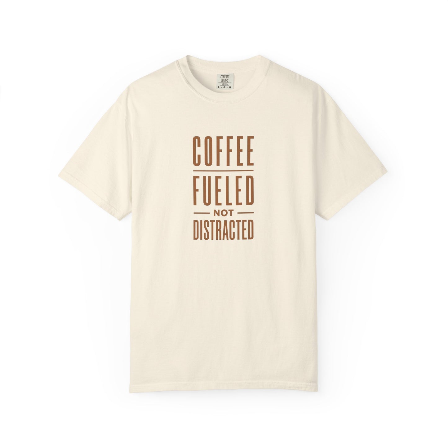 COFFEE FUELED NOT DISTRACTED T-Shirt