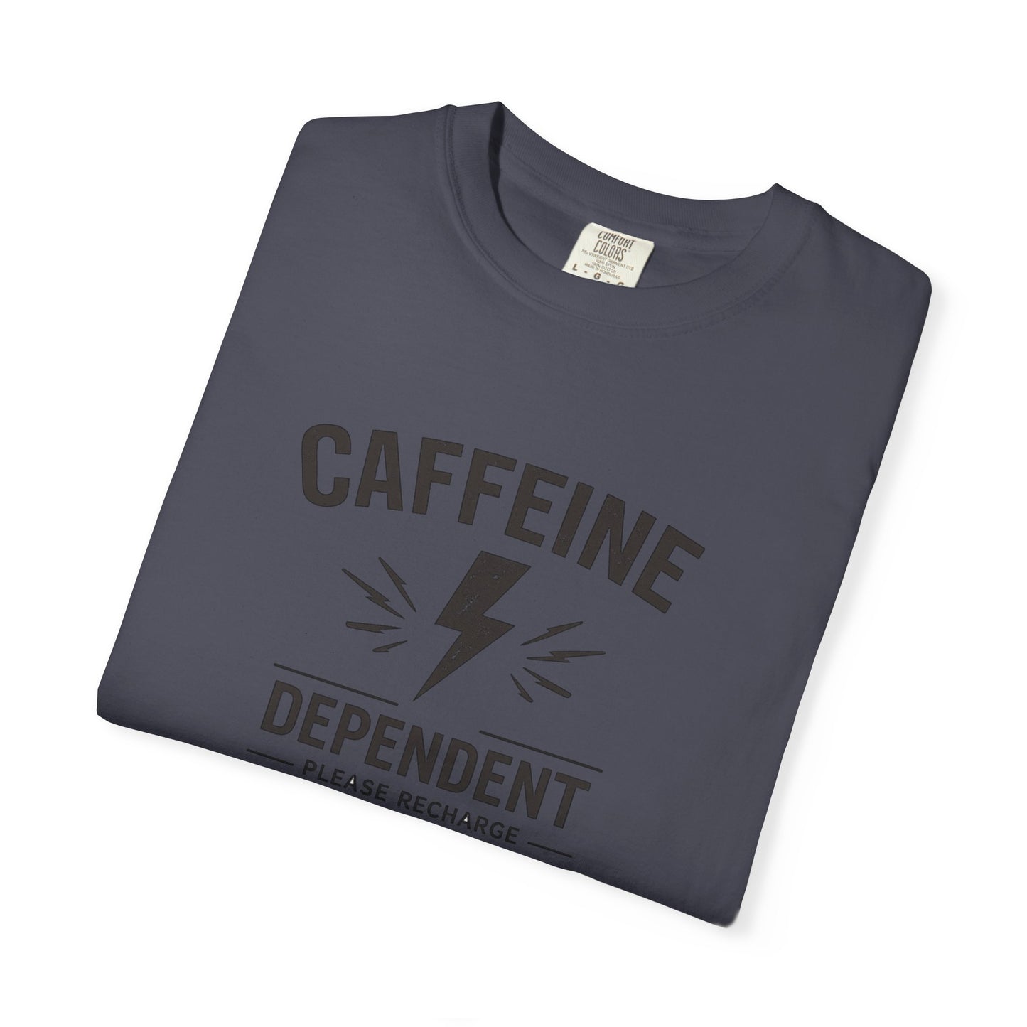 CAFFEINE DEPENDENT T-Shirt