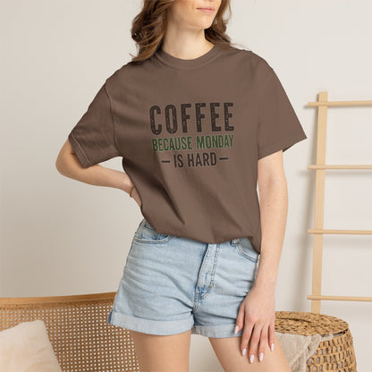 COFFEE BECAUSE MONDAY IS HARD  T-Shirt