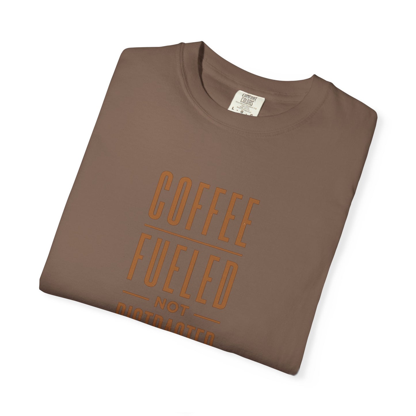 COFFEE FUELED NOT DISTRACTED T-Shirt