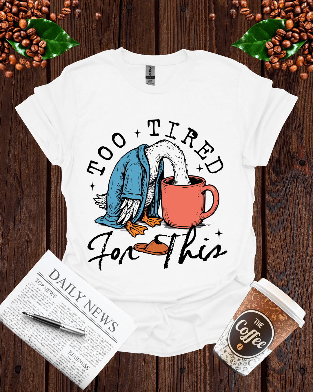TOO TIRED FOR THIS T-Shirt