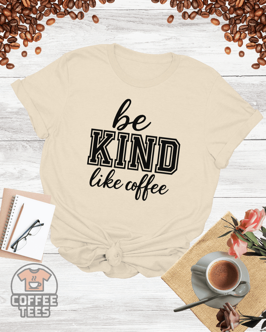Be Kind Like Coffee Unisex Cotton T-Shirt