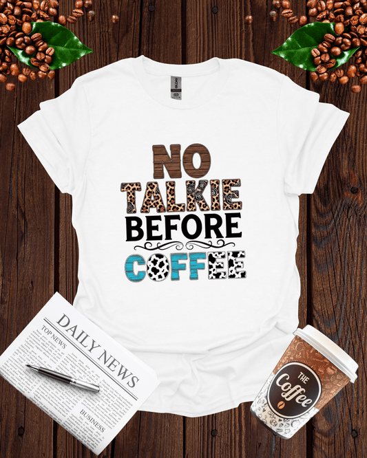 NO TALKIE BEFORE COFFEE T-Shirt