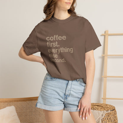 coffee first everything else second T-Shirt